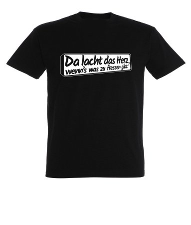 Shirt Da lacht das Herz, wenns was zu fressen gibt