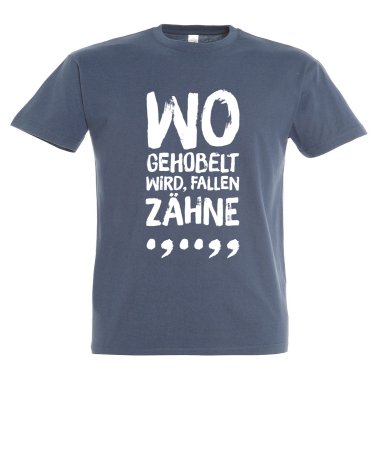 Shirt Wo gehobelt wird, fallen Zähne